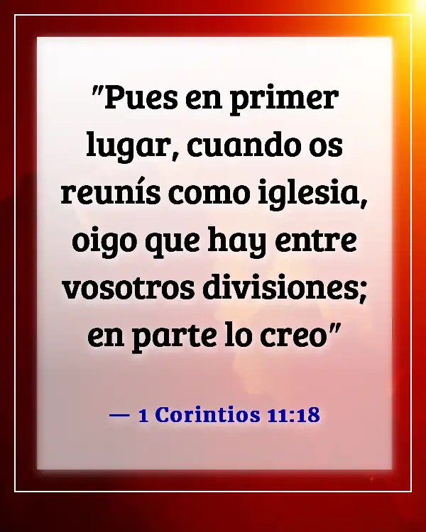 Versículos bíblicos sobre la división (1 Corintios 11:18)