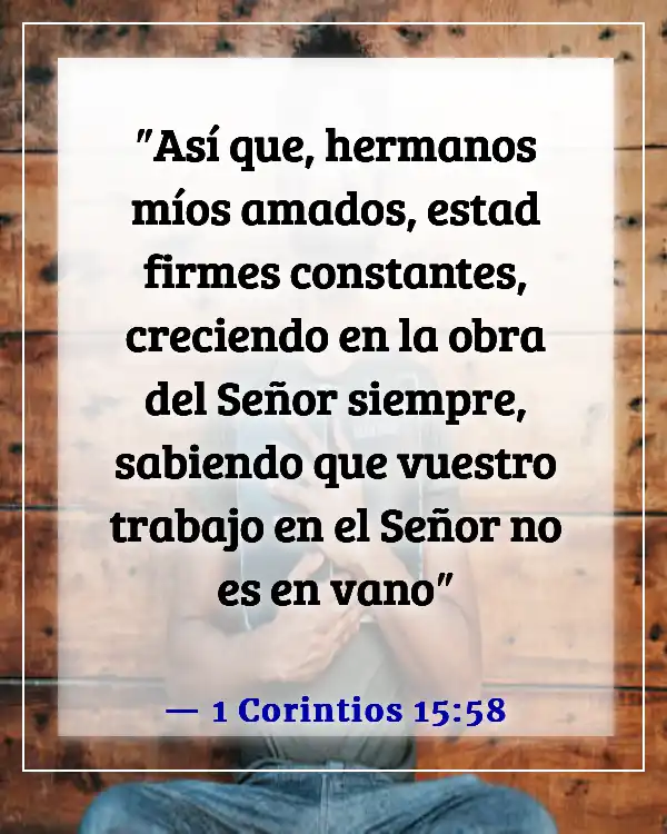 Versículos de la Biblia sobre problemas laborales (1 Corintios 15:58)