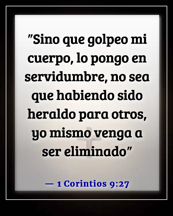 Versículo de la Biblia sobre respetar tu cuerpo (1 Corintios 9:27)