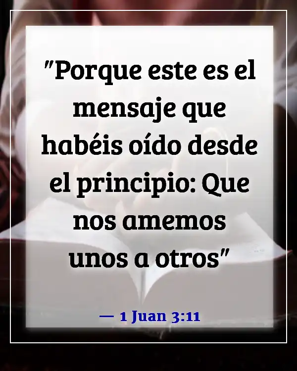 Versículos de la Biblia sobre el amor entre hermanos (1 Juan 3:11)