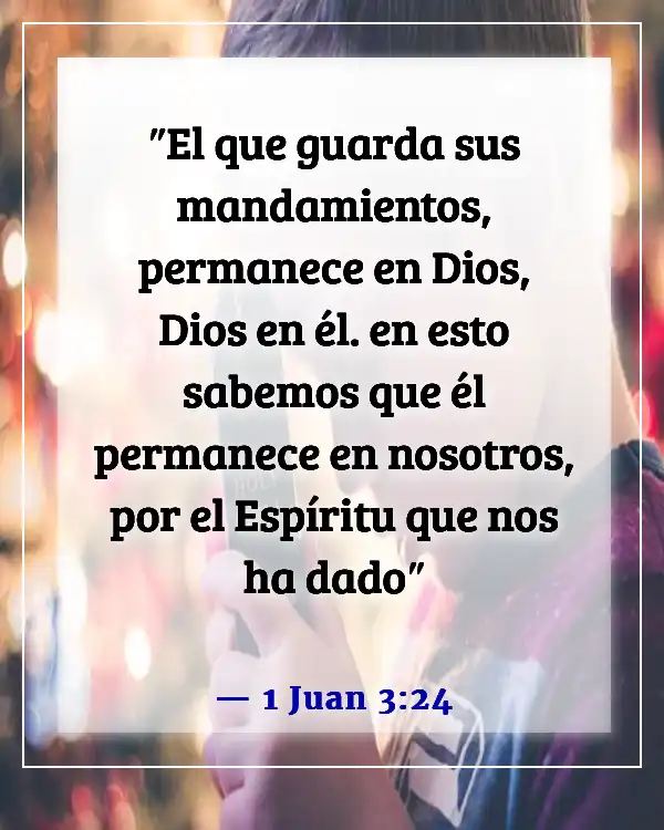Versículos de la Biblia sobre habitar en la presencia de Dios (1 Juan 3:24)