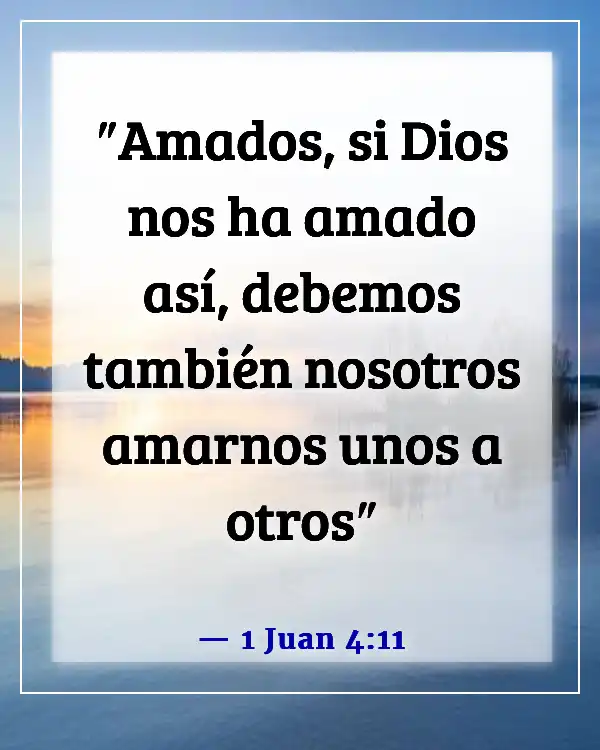 Versículos de la Biblia sobre poner a los demás en primer lugar (1 Juan 4:11)