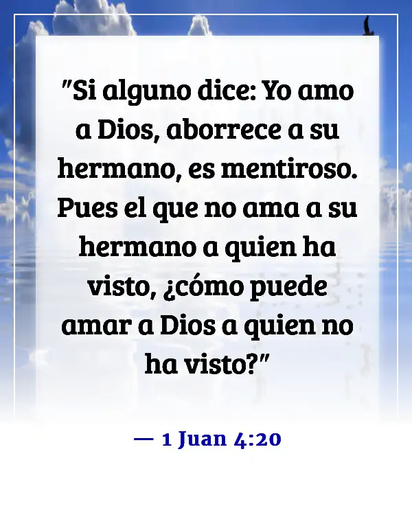 Versículos de la Biblia sobre el amor entre hermanos (1 Juan 4:20)