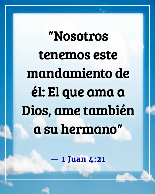 Versículos de la Biblia sobre dar la bienvenida a los visitantes en la iglesia (1 Juan 4:21)