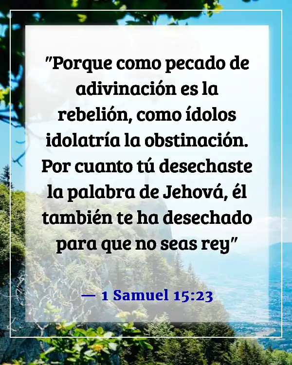 Versículos de la Biblia sobre faltarle el respeto a Dios (1 Samuel 15:23)