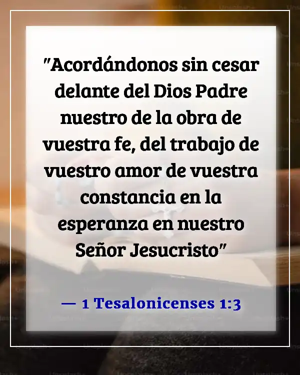 Versículos de la Biblia sobre esperar a alguien que amas (1 Tesalonicenses 1:3)