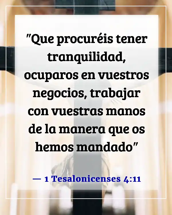 Versículos de la Biblia sobre problemas laborales (1 Tesalonicenses 4:11)