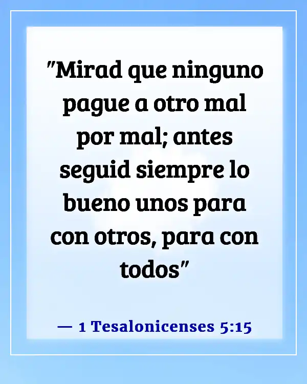 Versículos de la Biblia para una persona egoísta (1 Tesalonicenses 5:15)