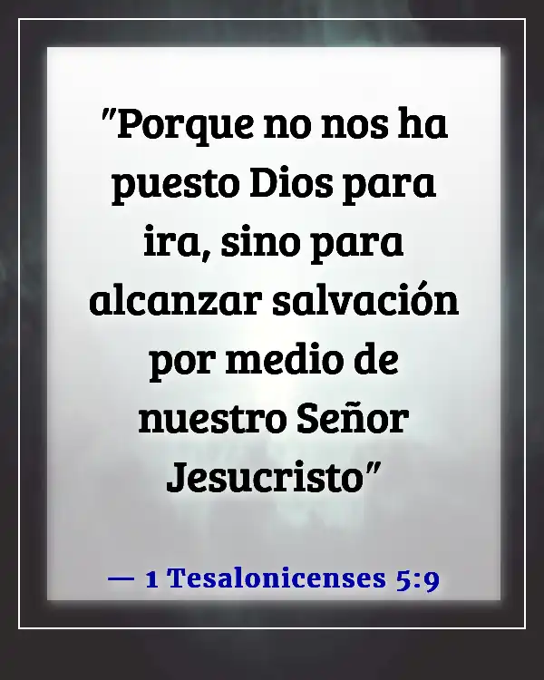 Versículos de la Biblia sobre cómo Dios nos salva del infierno (1 Tesalonicenses 5:9)