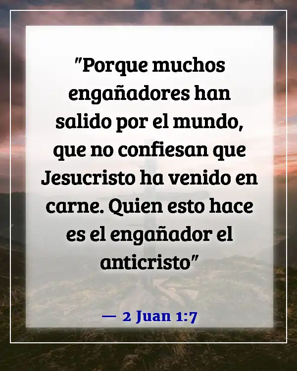 Versículos de la Biblia sobre el engaño de Satanás (2 Juan 1:7)