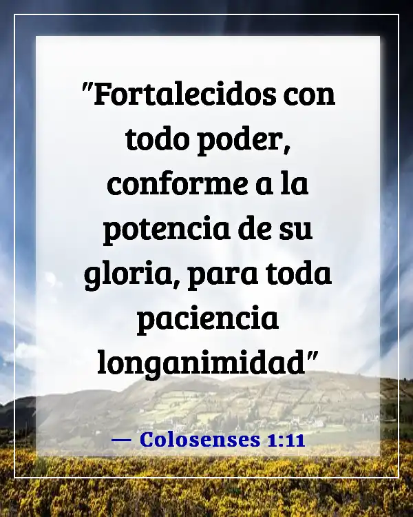Versículos de la Biblia sobre esperar pacientemente (Colosenses 1:11)