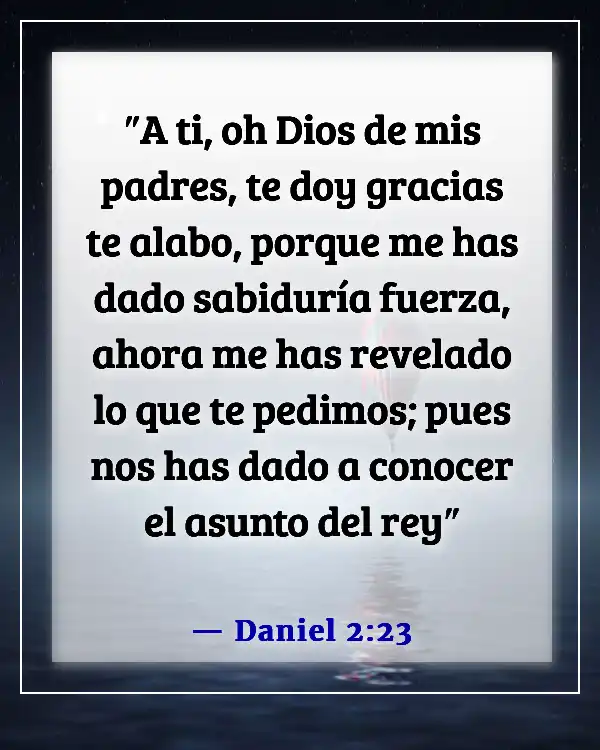 Versículos de la Biblia sobre agradecer a Dios por las bendiciones (Daniel 2:23)