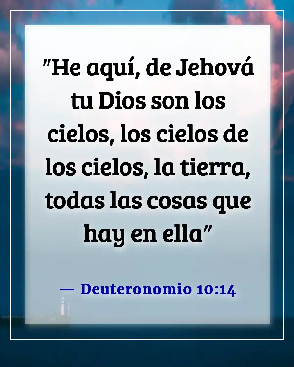 Versículos de la Biblia sobre respetar la creación de Dios (Deuteronomio 10:14)