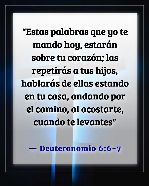 Versículos de la Biblia sobre criar a tus hijos (Deuteronomio 6:6-7)