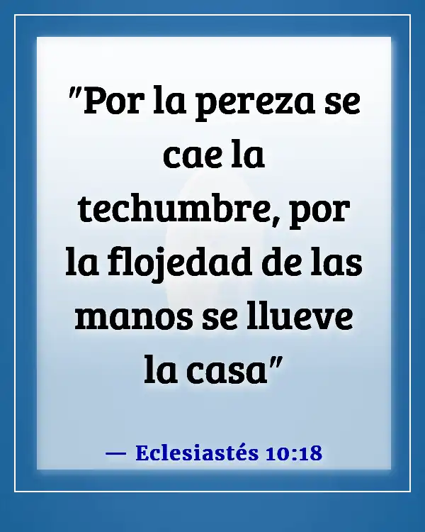 Versículos de la Biblia sobre el sueño y la pereza (Eclesiastés 10:18)