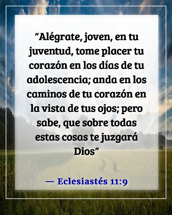Versículos bíblicos sobre acciones y consecuencias (Eclesiastés 11:9)