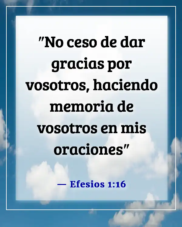 Versículos de la Biblia sobre extrañar a alguien (Efesios 1:16)