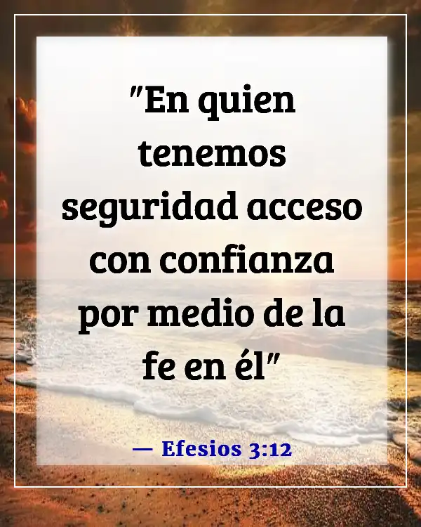 Versículos de la Biblia sobre experimentar la presencia de Dios (Efesios 3:12)