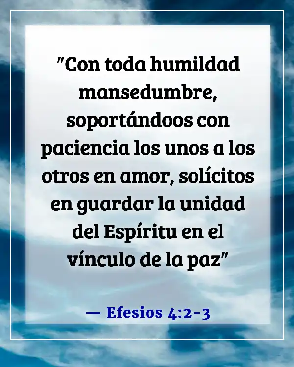 Versículos de la Biblia sobre no rendirse en una relación (Efesios 4:2-3)