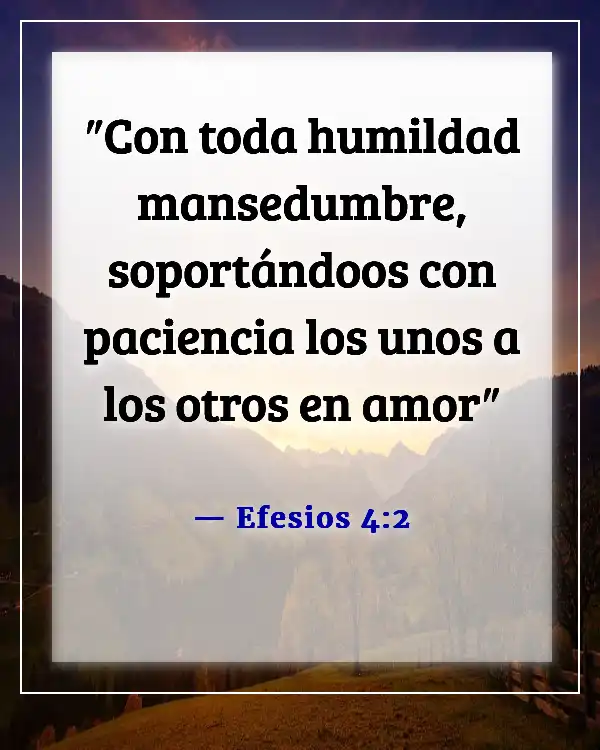 Versículos de la Biblia para una persona egoísta (Efesios 4:2)