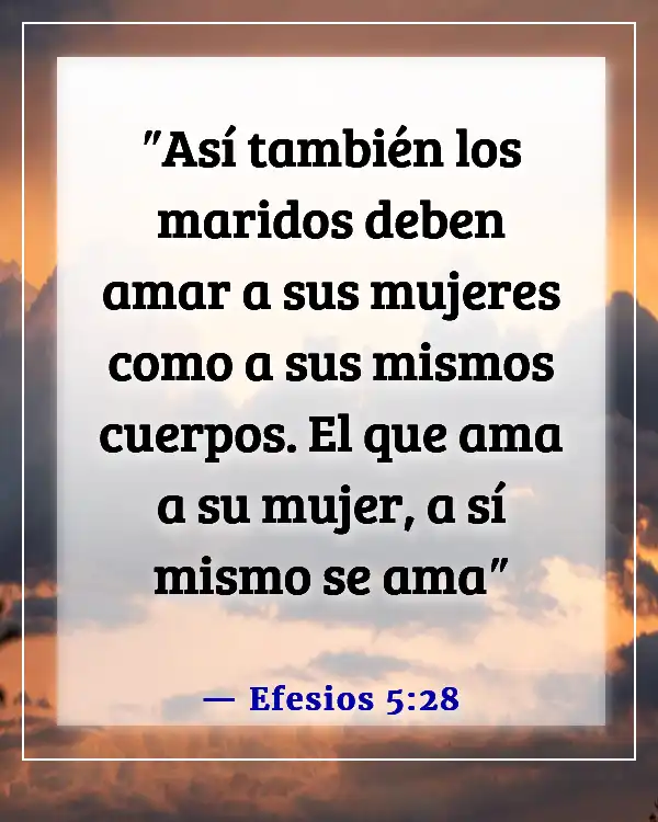 Versículos de la Biblia sobre faltar al respeto a tu esposa (Efesios 5:28)