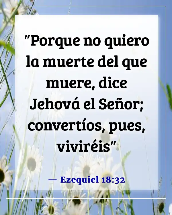Versículos de la Biblia sobre cómo Dios nos salva del infierno (Ezequiel 18:32)