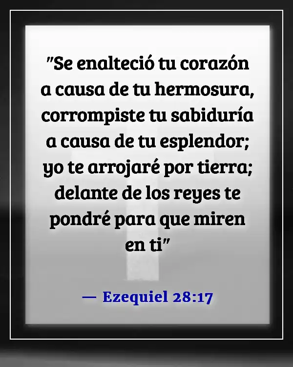Versículos de la Biblia sobre el orgullo de Satanás (Ezequiel 28:17)
