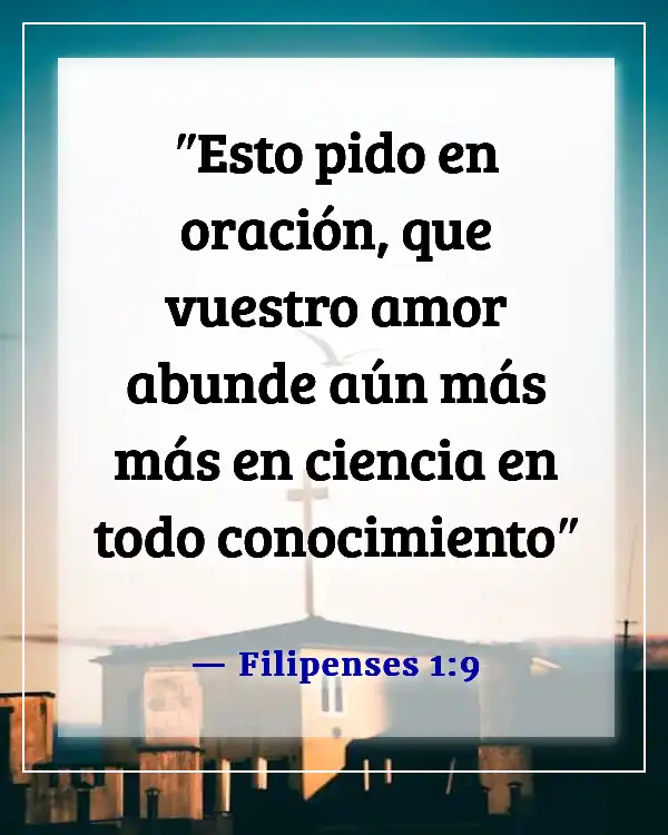 Versículos de la Biblia sobre no rendirse en una relación (Filipenses 1:9)