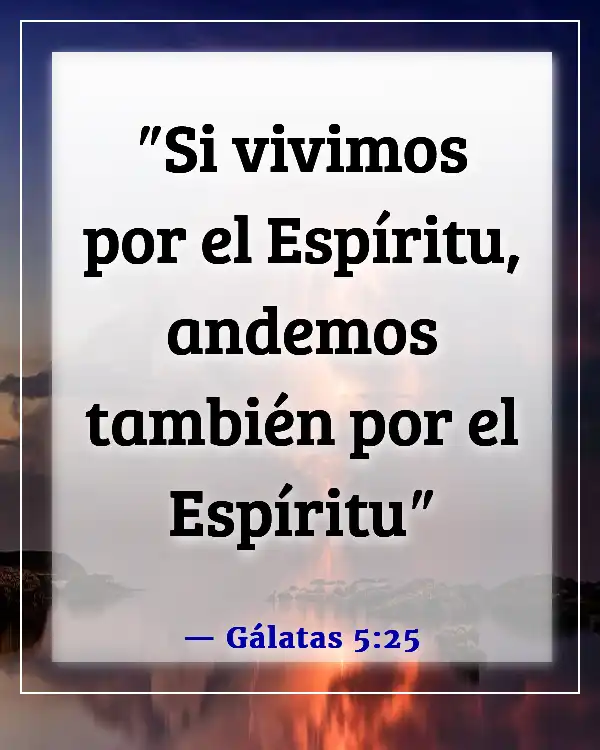 Versículos de la Biblia sobre la energía espiritual (Gálatas 5:25)
