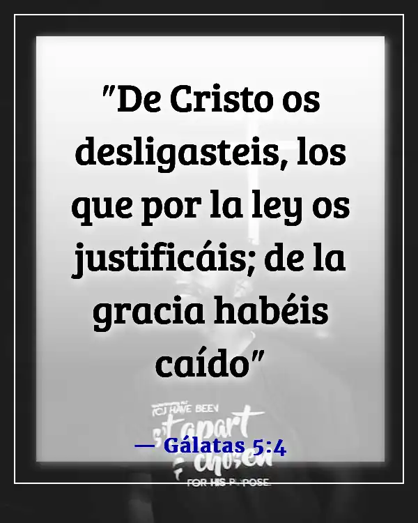 Versículos de la Biblia sobre la gracia y el perdón (Gálatas 5:4)