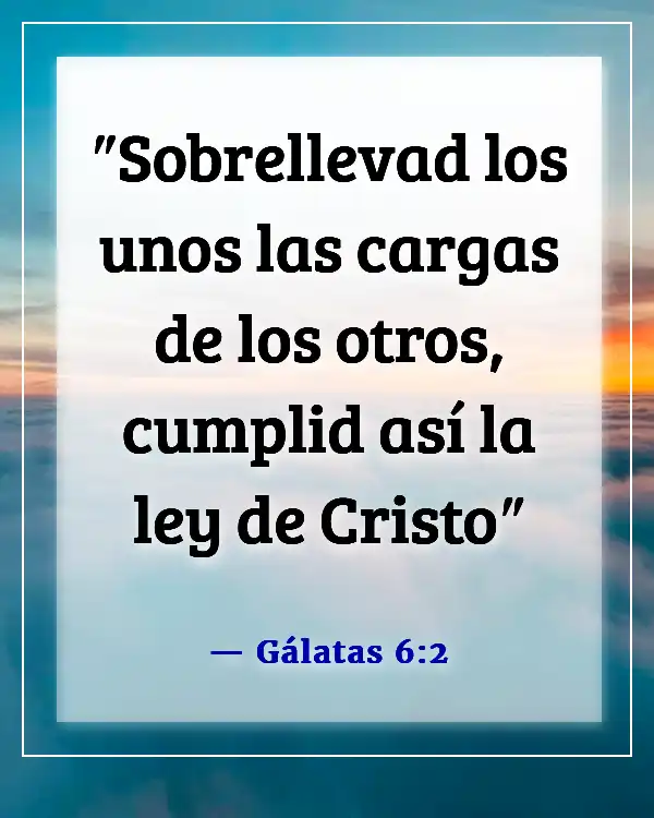Versículos de la Biblia para una persona egoísta (Gálatas 6:2)