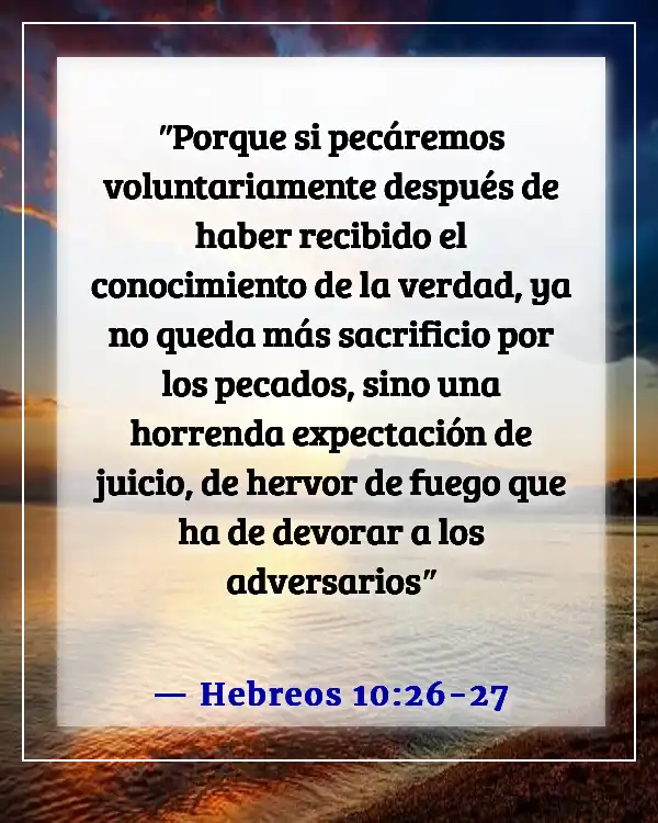 Versículos de la Biblia sobre quién irá al infierno (Hebreos 10:26-27)