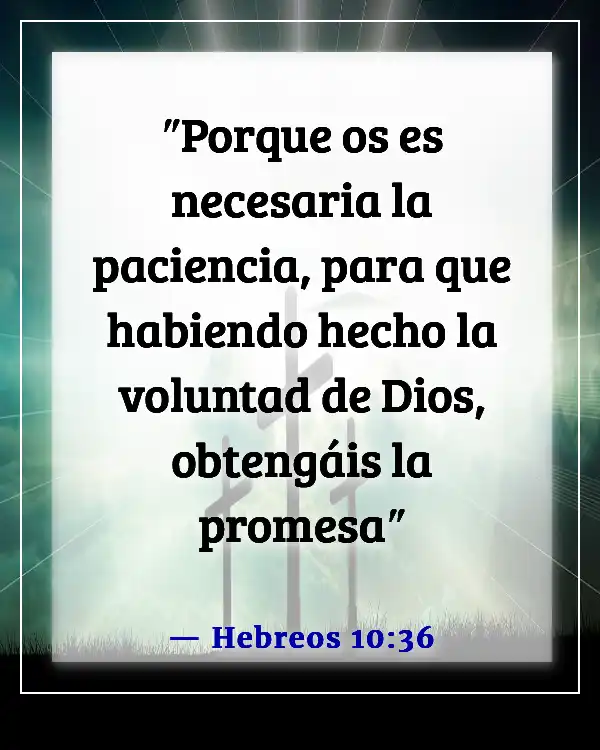 Versículos de la Biblia sobre esperar en Dios (Hebreos 10:36)