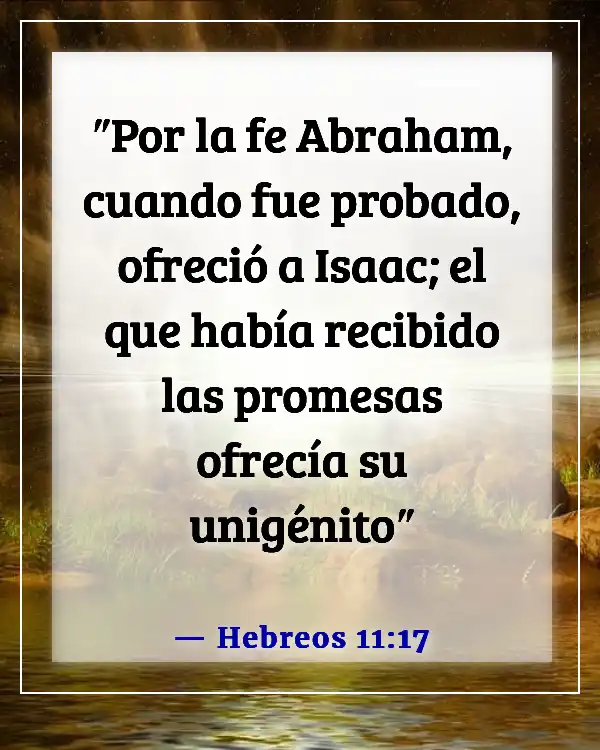 Versículo de la Biblia sobre Dios probándonos (Hebreos 11:17)