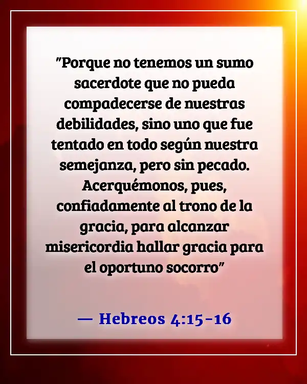 Versículos bíblicos sobre la vulnerabilidad (Hebreos 4:15-16)