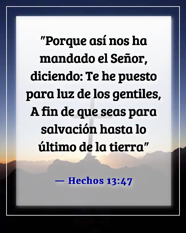 Versículos de la Biblia sobre la misión de la iglesia (Hechos 13:47)