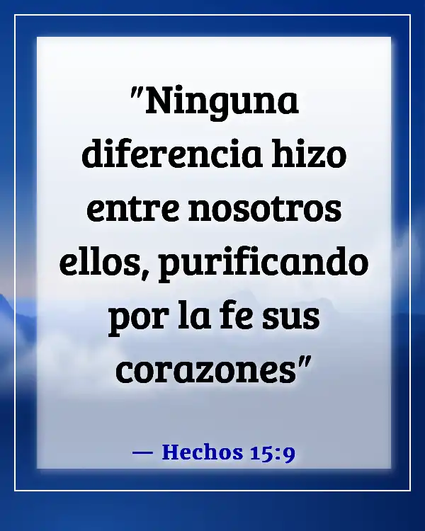 Versículos de la Biblia sobre Dios aceptando a todos (Hechos 15:9)