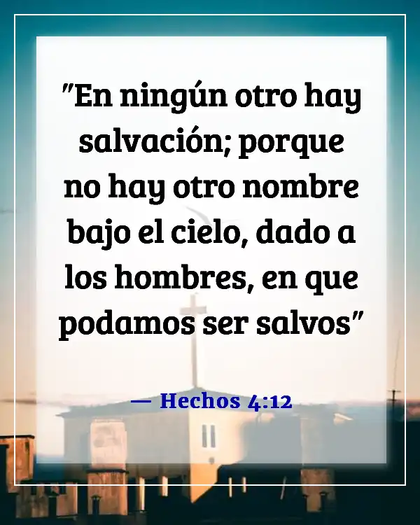 Versículos de la Biblia sobre cómo Dios nos salva del infierno (Hechos 4:12)