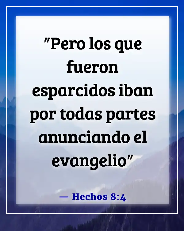 Versículos de la Biblia sobre misiones y evangelismo (Hechos 8:4)
