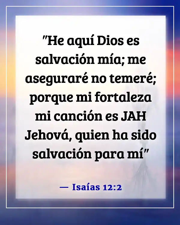 Versículos bíblicos sobre la vulnerabilidad (Isaías 12:2)