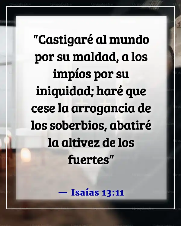 Versículos de la Biblia sobre el castigo de los malvados (Isaías 13:11)