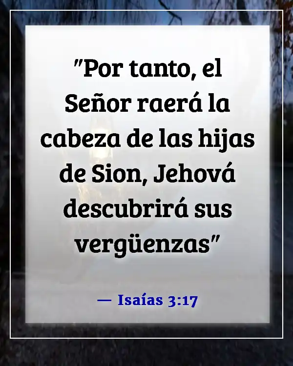 Versículos de la Biblia sobre exponer tu cuerpo (Isaías 3:17)