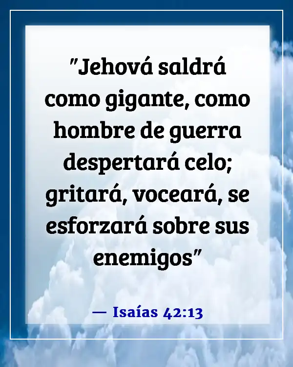 Versículos de la Biblia sobre guerreros (Isaías 42:13)
