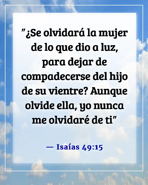 Versículos de la Biblia sobre el respeto por la vida humana (Isaías 49:15)