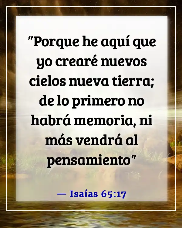 Un versículo de la Biblia sobre olvidar el pasado (Isaías 65:17)