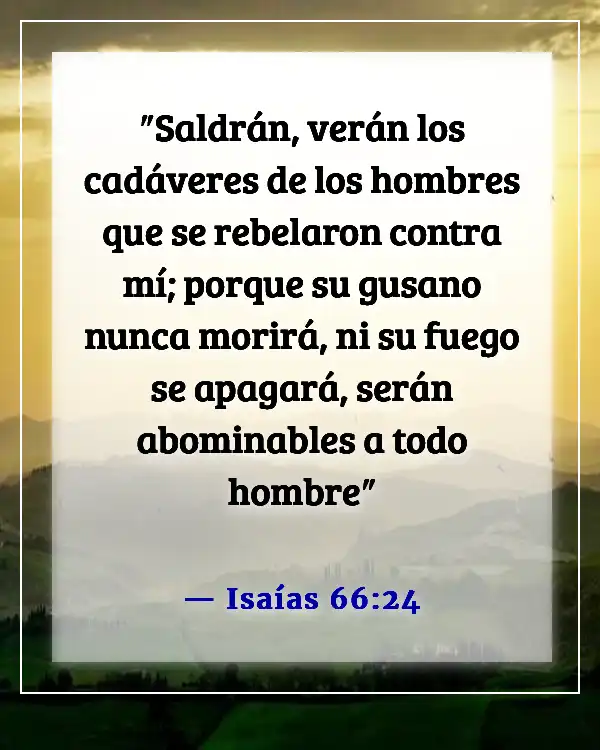 Versículos de la Biblia sobre quién irá al infierno (Isaías 66:24)