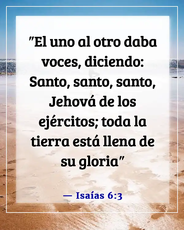 Versículos de la Biblia sobre respetar la creación de Dios (Isaías 6:3)