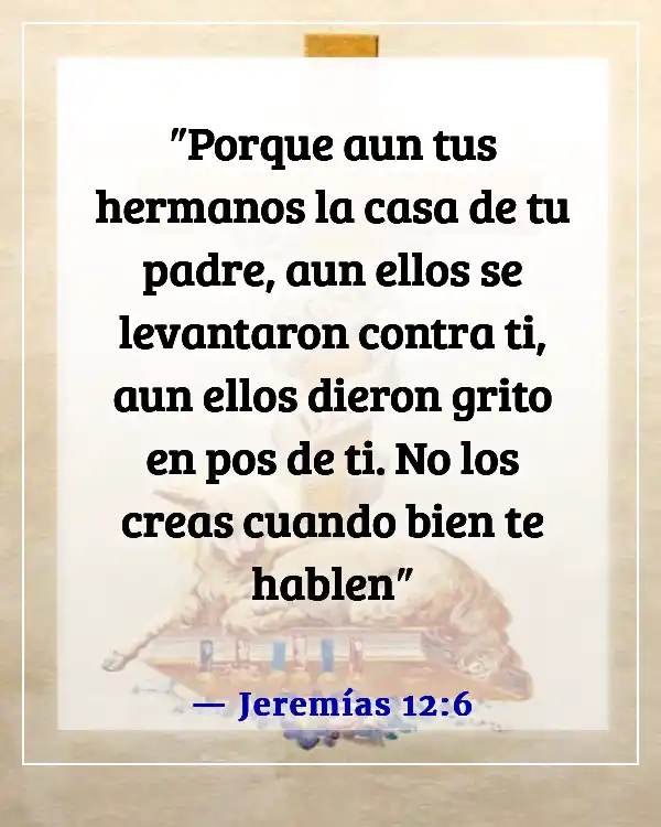 Versículos de la Biblia sobre hermanos peleando y traición (Jeremías 12:6)