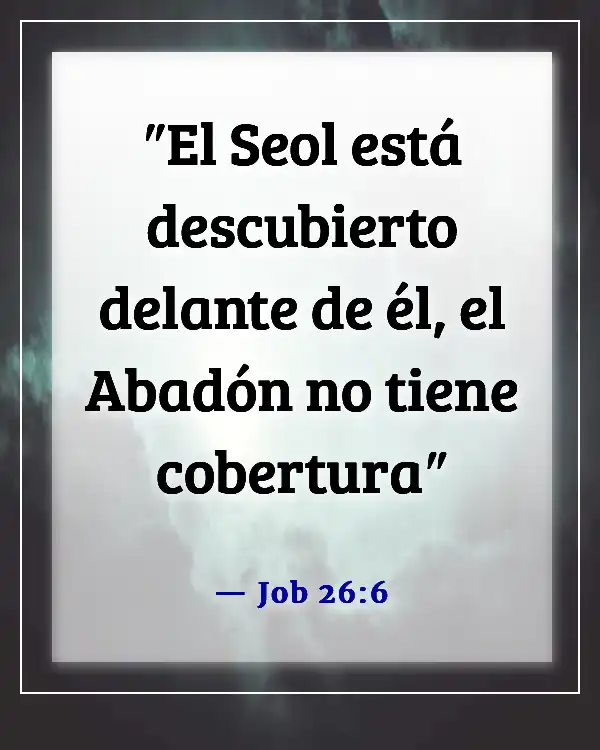 Versículos de la Biblia sobre lo terrible que es el infierno (Job 26:6)
