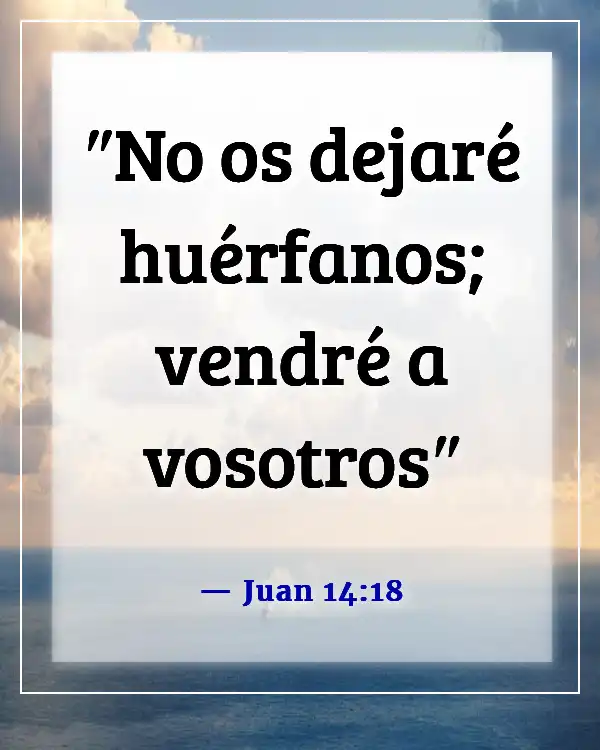 Versículos de la Biblia sobre extrañar a alguien (Juan 14:18)